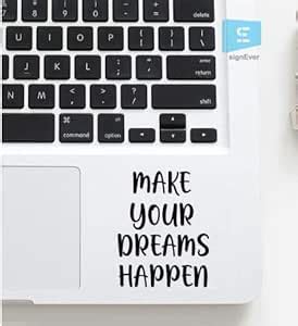SIGN EVER Make Your Dreams Happen Quotes Stickers for Laptop Trackpad ...