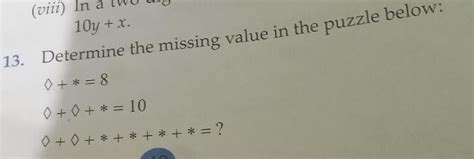 13. Determine the missing value in the puzzle below: 0+ * = 8 0+0 ...