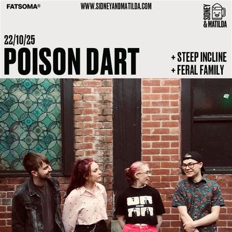 Poison Dart + Steep Incline + Feral Family, Sidney & Matilda, Sheffield ...