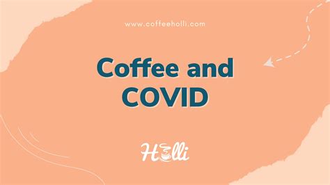 Coffee & COVID - Everything You Should Know - CoffeeHolli.com