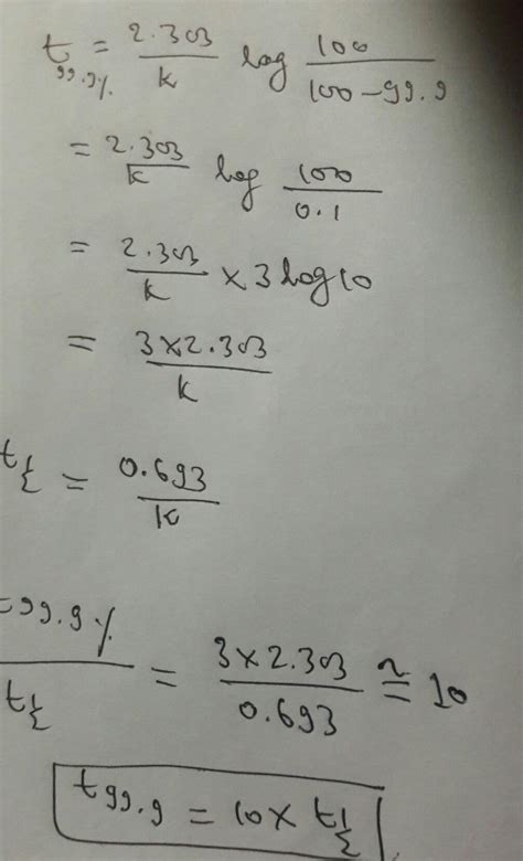 Justify that the time required to complete 99.9% of 1st order reaction ...