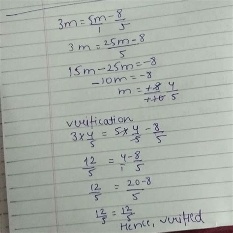 Solve the following equation and check your results. 3m = 5m - 8/5 ...