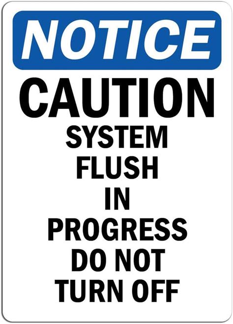 Buy Notice - Caution System Flush in Progress Do Not Turn Off Sign ...