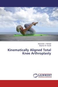 Kinematically Aligned Total Knee Arthroplasty: Buy Kinematically ...