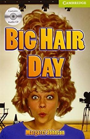 Big Hair Day Starter/Beginner Book with Audio CD (Cambridge English ...