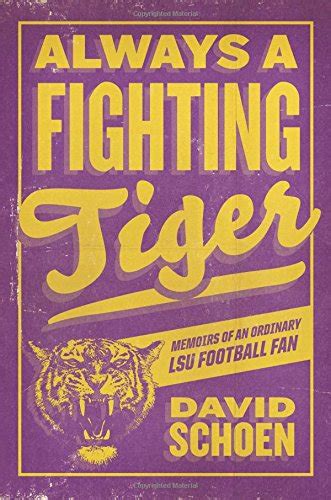 Buy Always A Fighting Tiger: Memoirs of One Ordinary Lsu Football Fan ...