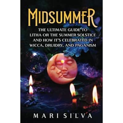 Buy Midsummer: The Ultimate Guide to Litha or the Summer Solstice and ...