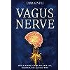 Buy Vagus Nerve: Tips for your C Spine, Balance Loss, Dizziness, and ...