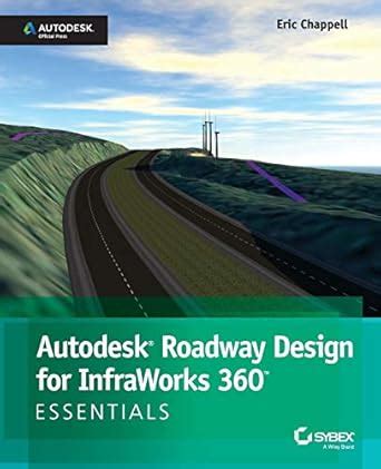 Buy Autodesk Roadway Design for InfraWorks 360 Essentials: Autodesk ...