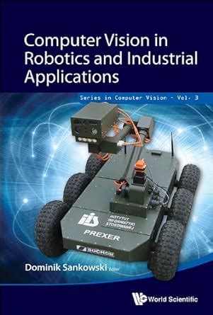 Computer Vision In Robotics And Industrial Applications (Series In ...