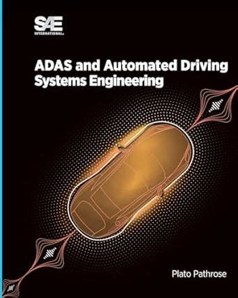ADAS and Automated Driving - Systems Engineering : Pathrose, Plato ...