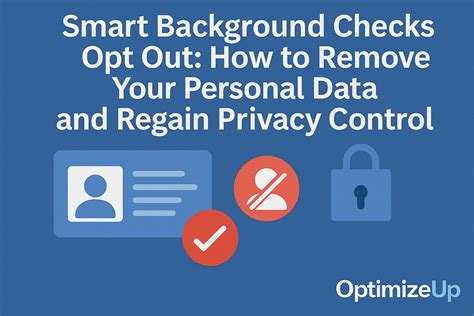Smart Background Checks Opt Out: Regain Your Privacy Today