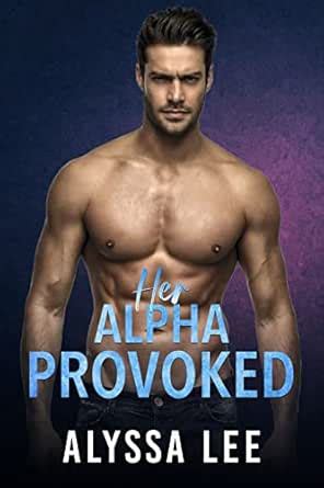 Her Alpha Provoked : A Steamy Mafia Romance Novella (Heads or Tails ...