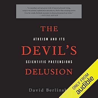 The Devil's Delusion: Atheism and its Scientific Pretensions (Audio ...