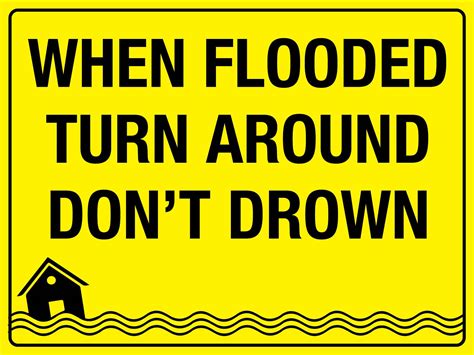 When Flooded Turn Around Don't Drown Sign – New Signs