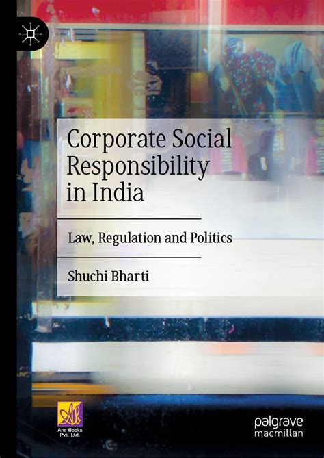 Corporate Social Responsibility in India: Law, Regulation and Politics ...