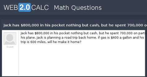 View question - Jack has $800,000 in his pocket nothing but cash, but ...