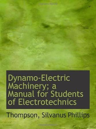 Dynamo-Electric Machinery; a Manual for Students of Electrotechnics ...