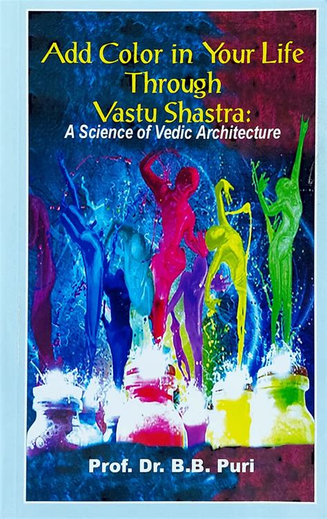 Add Color In Your Life Through Vastu Shastra [English] by B. B. Puri ...