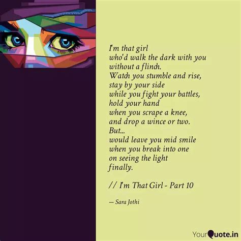 I'm that girl who'd walk... | Quotes & Writings by Sara Jothi | YourQuote