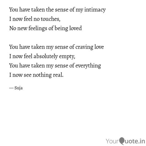 You have taken the sense ... | Quotes & Writings by Sujata Chhetri ...