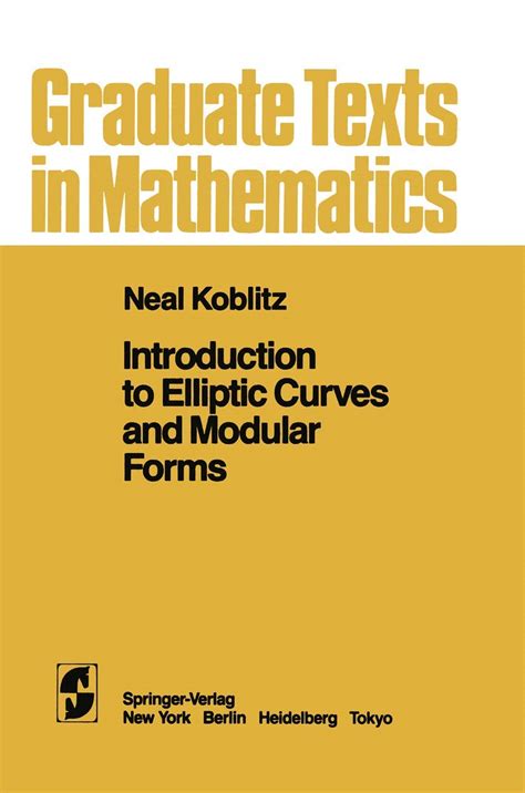 Buy Introduction to Elliptic Curves and Modular Forms: 97 (Graduate ...