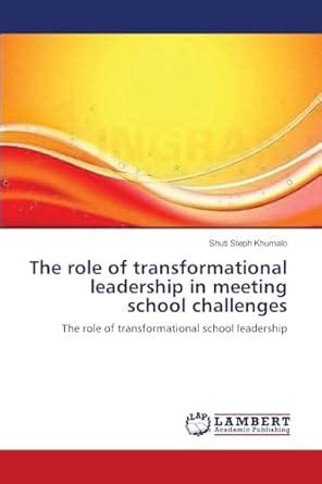 Buy The role of transformational leadership in meeting school ...
