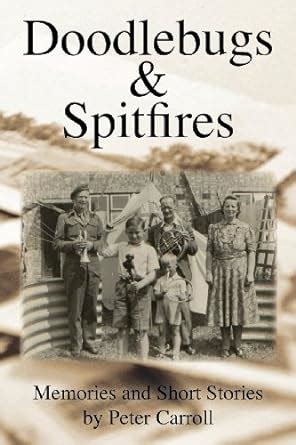 Doodlebugs & Spitfires - Memories and Short Stories : Amazon.in: Books