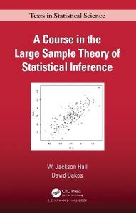A Course in the Large Sample Theory of Statistical Inference: Buy A ...