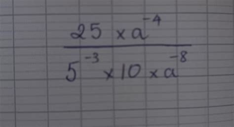 25×a^-4/5^-3×10×a^-8 - Brainly.in