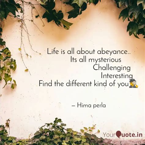 Life is all about abeyanc... | Quotes & Writings by Hima perla | YourQuote