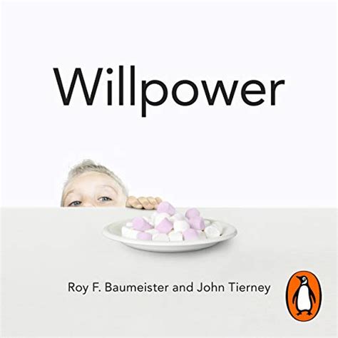 Willpower: Rediscovering Our Greatest Strength (Audio Download): Roy F ...