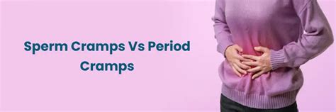 Sperm Cramps vs. Period Cramps: Vital Variances