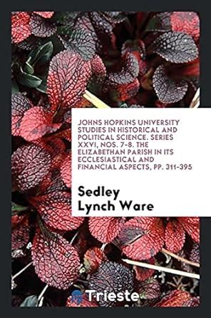 Johns Hopkins University Studies in Historical and Political Science ...