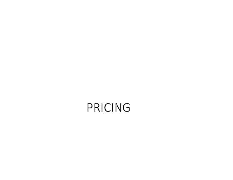 Pricing - Lecture notes 2 - PRICING Understanding price What is price ...