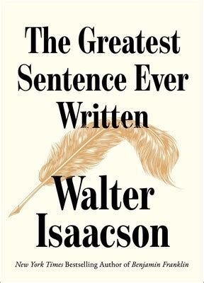 The Greatest Sentence Ever Written by Isaacson, Walter