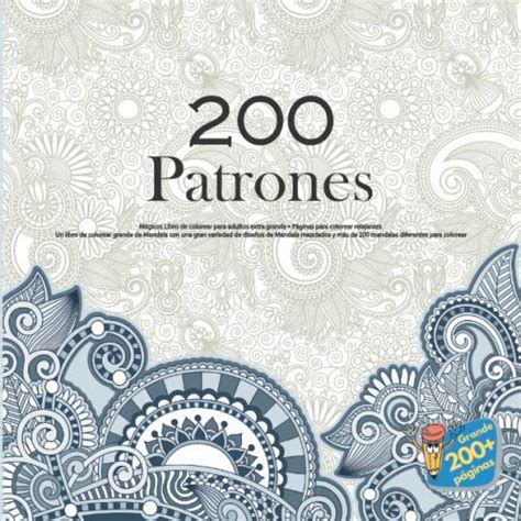 200 Patrones Magicos Libro De Colorear Para Adultos Extra Grande ...
