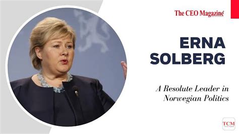 Erna Solberg: A Resolute Leader in Norwegian Politics