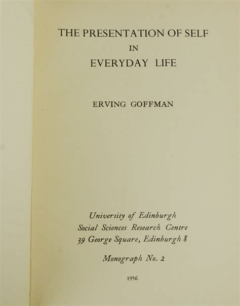 The Presentation of Self in Everyday Life by Goffman, Erving: Good Paperback (1956) First ...