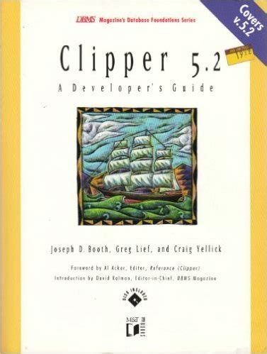 Buy Clipper 5.2: A Developer's Guide (DBMS Magazine's Database ...
