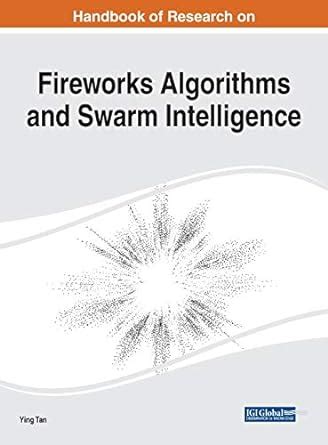 Buy Handbook of Research on Fireworks Algorithms and Swarm Intelligence ...