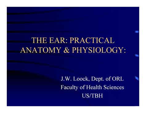 EAR Anat and Physiol - THE EAR: PRACTICAL ANATOMY & PHYSIOLOGY: J ...