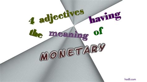 monetary - 4 adjectives which are synonyms of monetary (sentence ...