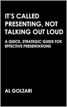 It’s Called Presenting, Not Talking Out Loud: A Quick, Strategic Guide ...
