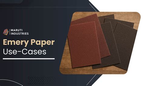 Emery Paper Applications in Metal Finishing | Maruti Industries