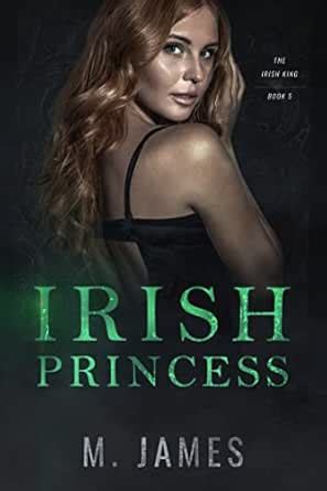 Irish Princess: A Dark Mafia Arranged Marriage Romance (Irish King ...