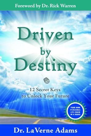 Driven By Destiny: 12 Secret Keys to Unlock Your Future eBook : Adams ...