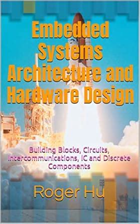 Embedded Systems Architecture and Hardware Design: Building Blocks ...