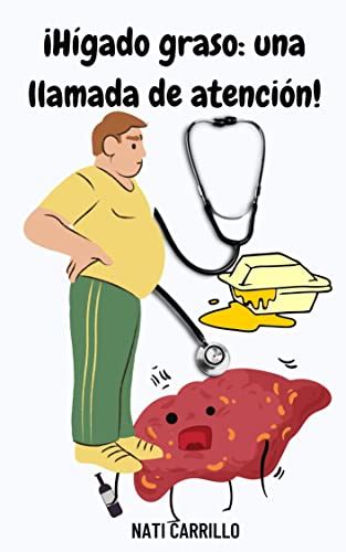 ¡Hígado graso: una llamada de atención!: Hígado graso; Enfermedad ...