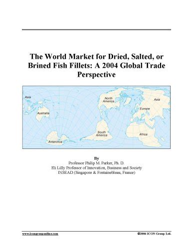 Buy The World Market for Dried, Salted, or Brined Fish Fillets: A 2004 ...